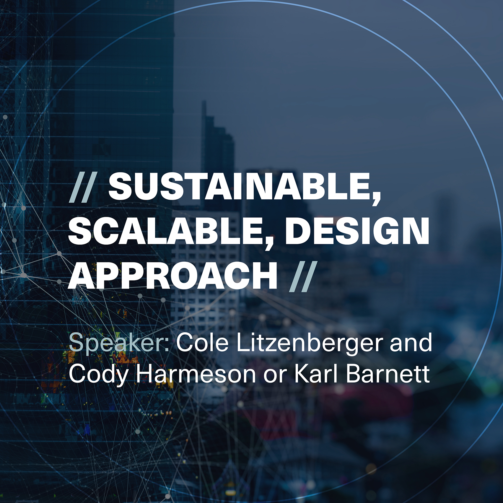 Sustainable, Scalable, Design Approach